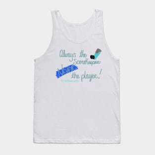 Always the scorekeeper. Never the player! Tank Top